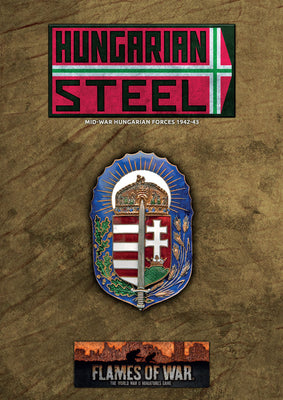 On Sale, Flames of War: Hungarian Steel Book – Mid-War Hungarian Forces 1942-43