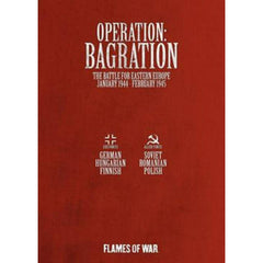 Flames of War: Operation Bagration The Battle for Eastern Europe January 1944 - February 1945