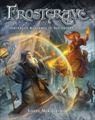Frostgrave: Sorcerous Wargames in the Frozen City 1st Edition